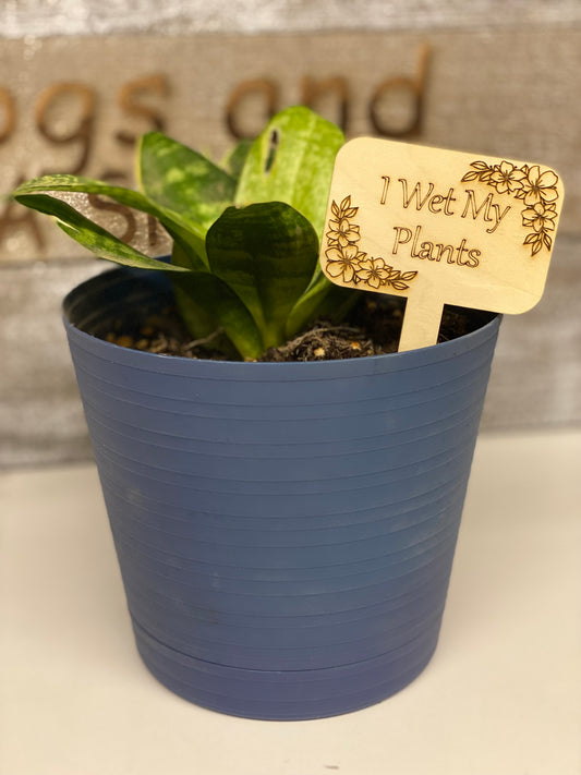 I Wet my Plants! Sign